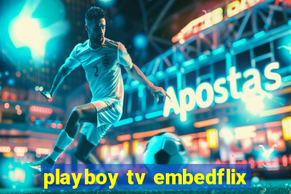 playboy tv embedflix